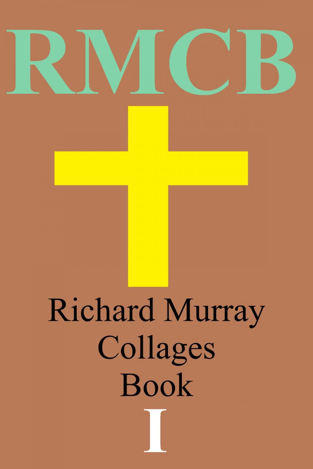 Big bigCover of Richard Murray Collages Book 1