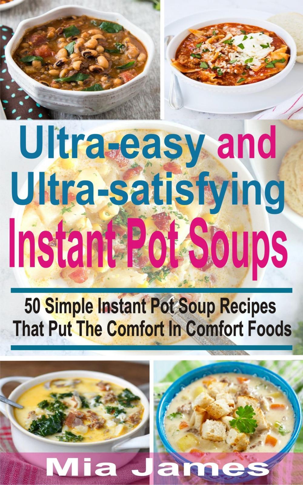 Big bigCover of Ultra-easy and Ultra-satisfying Instant Pot Soups