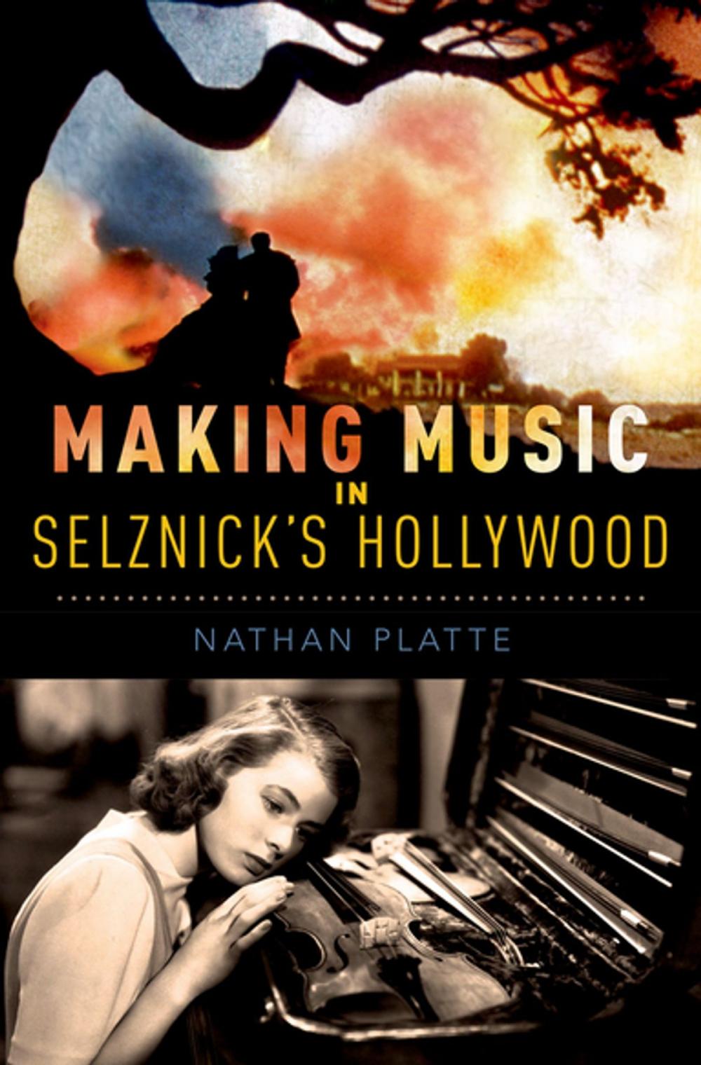 Big bigCover of Making Music in Selznick's Hollywood