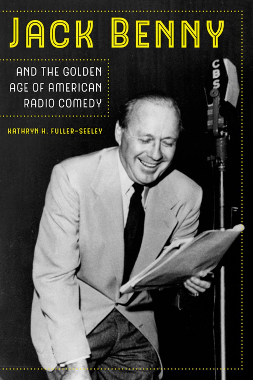 Big bigCover of Jack Benny and the Golden Age of American Radio Comedy