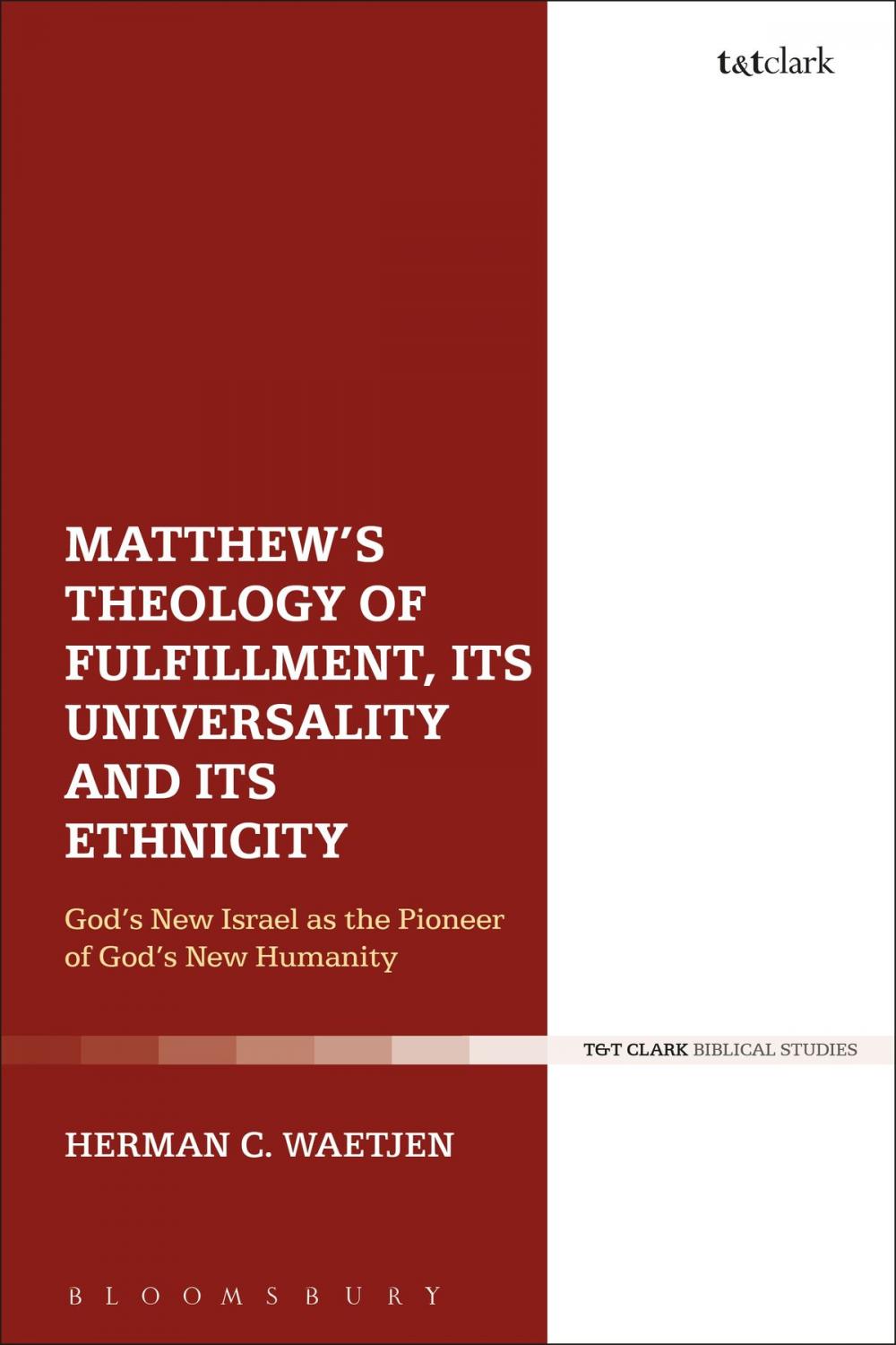 Big bigCover of Matthew's Theology of Fulfillment, Its Universality and Its Ethnicity