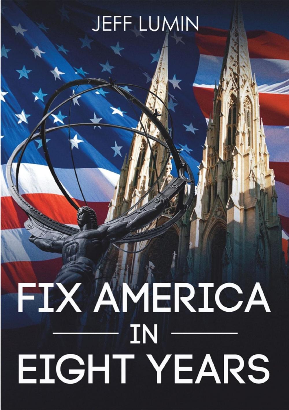 Big bigCover of Fix America In Eight Years