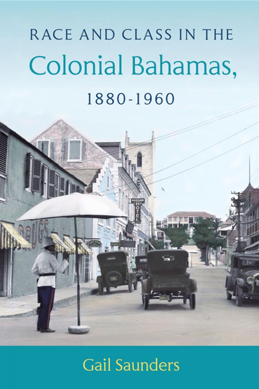 Big bigCover of Race and Class in the Colonial Bahamas, 1880-1960