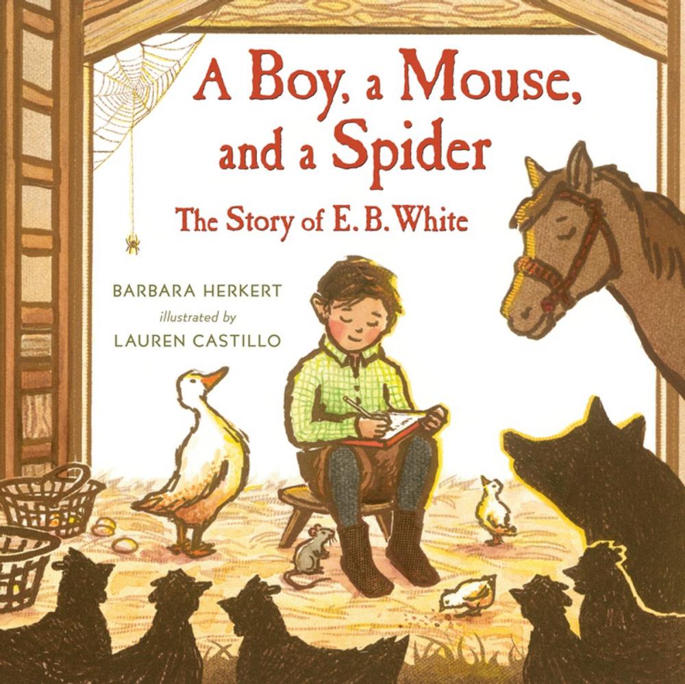 Big bigCover of A Boy, a Mouse, and a Spider--The Story of E. B. White