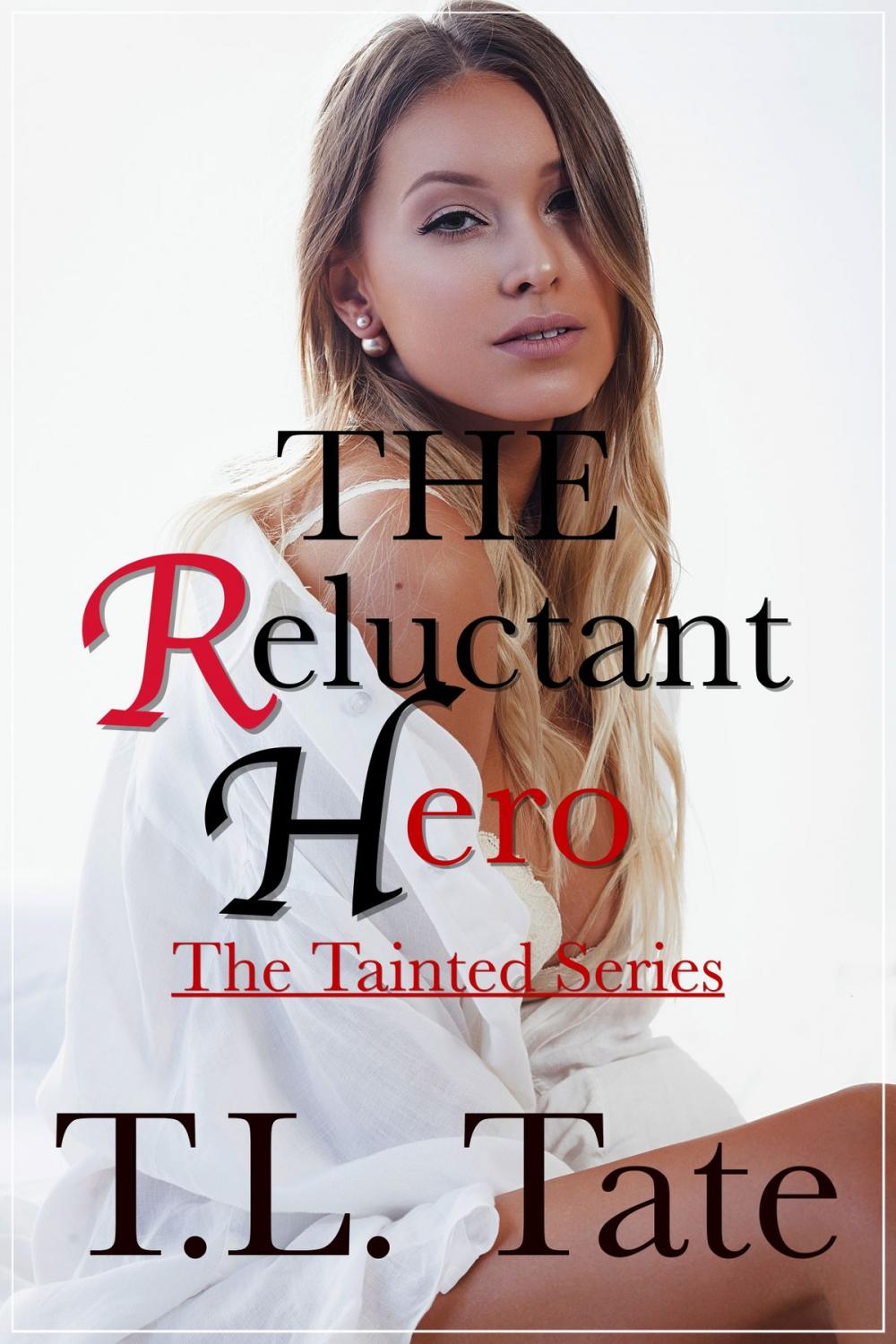Big bigCover of The Reluctant Hero: The Tainted Series