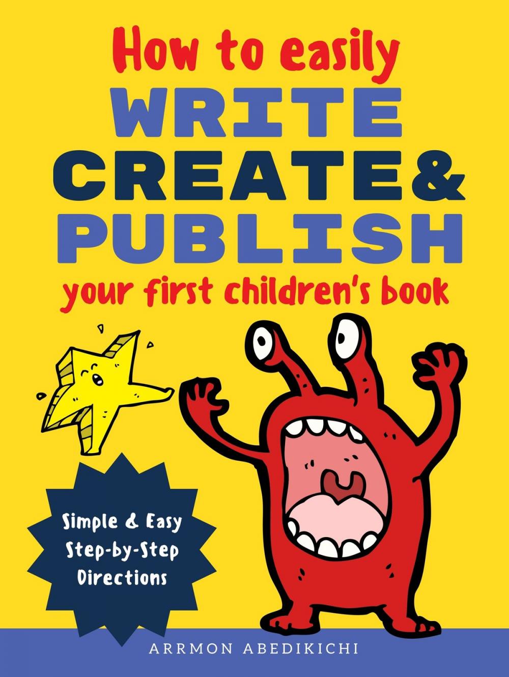 Big bigCover of How to Easily Write, Create, and Publish Your First Children's Book