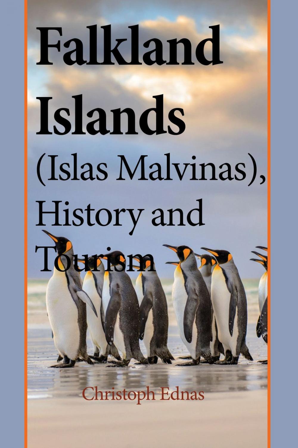Big bigCover of Falkland Islands (Islas Malvinas), History and Tourism: Environmental Information