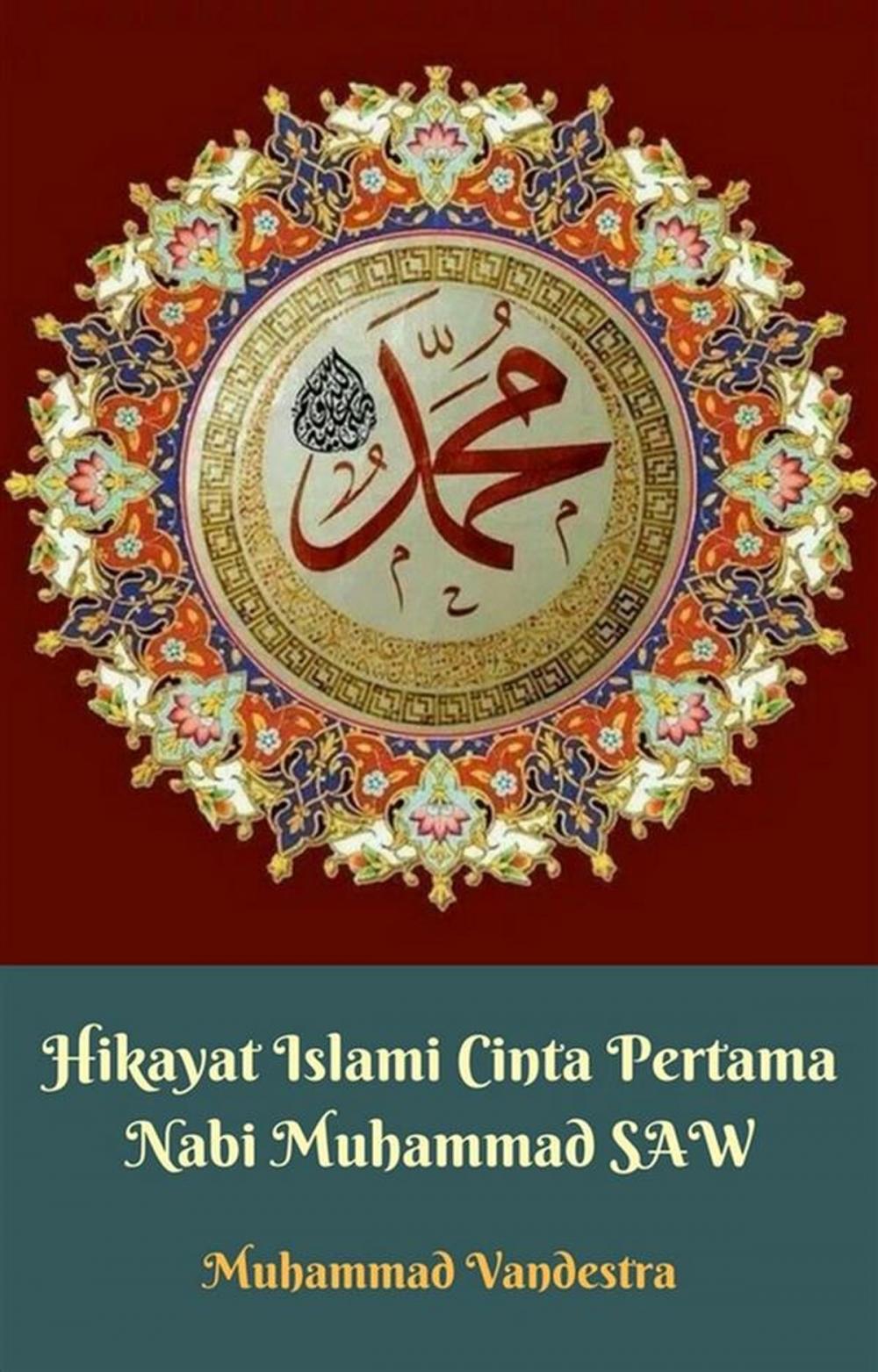 Big bigCover of Hikayat Islami Cinta Pertama Nabi Muhammad SAW