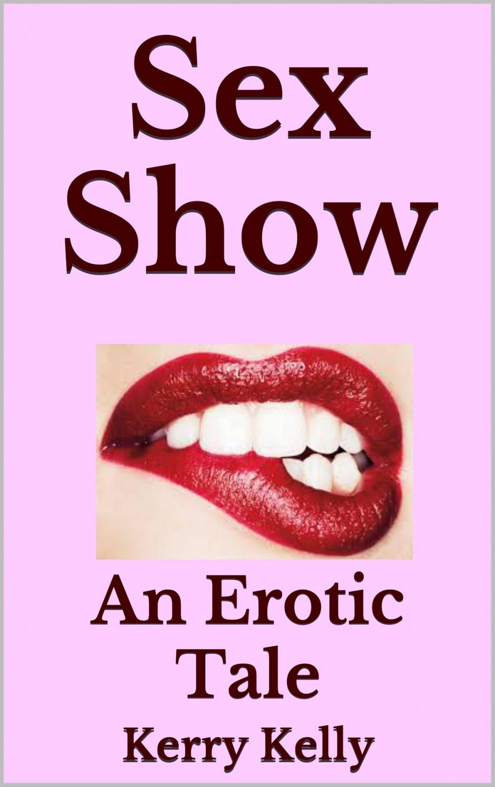 Big bigCover of Sex Show: An Erotic Tale