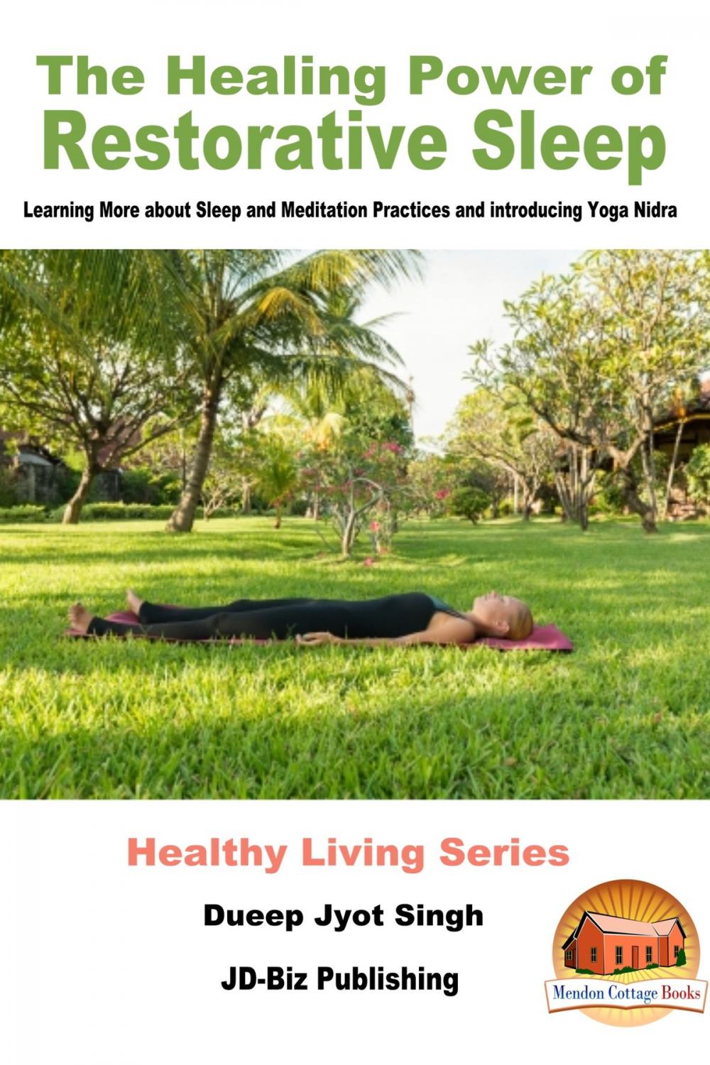 Big bigCover of The Healing Power of Restorative Sleep: Learning More about Sleep and Meditation Practices and Introducing Yoga Nidra