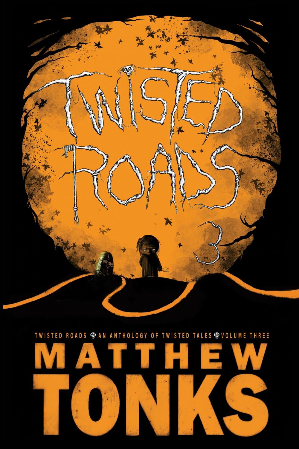 Big bigCover of Twisted Roads: An Anthology Of Twisted Tales - Volume Three