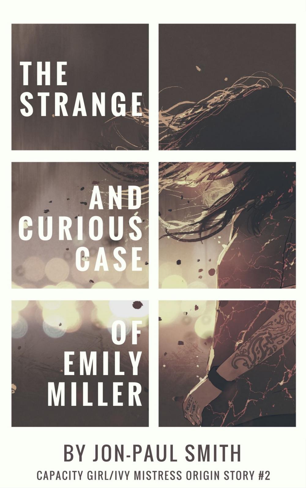Big bigCover of The Strange And Curious Case Of Emily Miller (Capacity Girl/Ivy Mistress Origin Story #2)