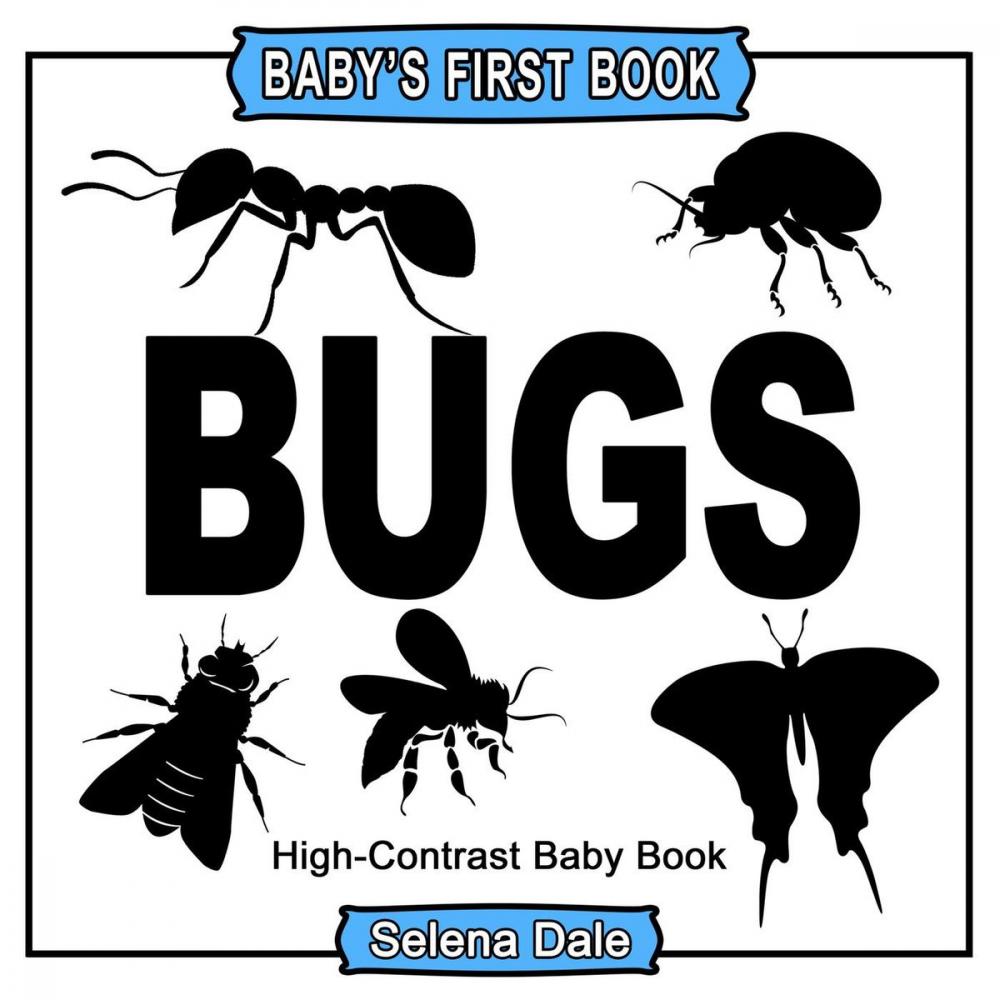Big bigCover of Baby's First Book: Bugs: High-Contrast Black and White Baby Book