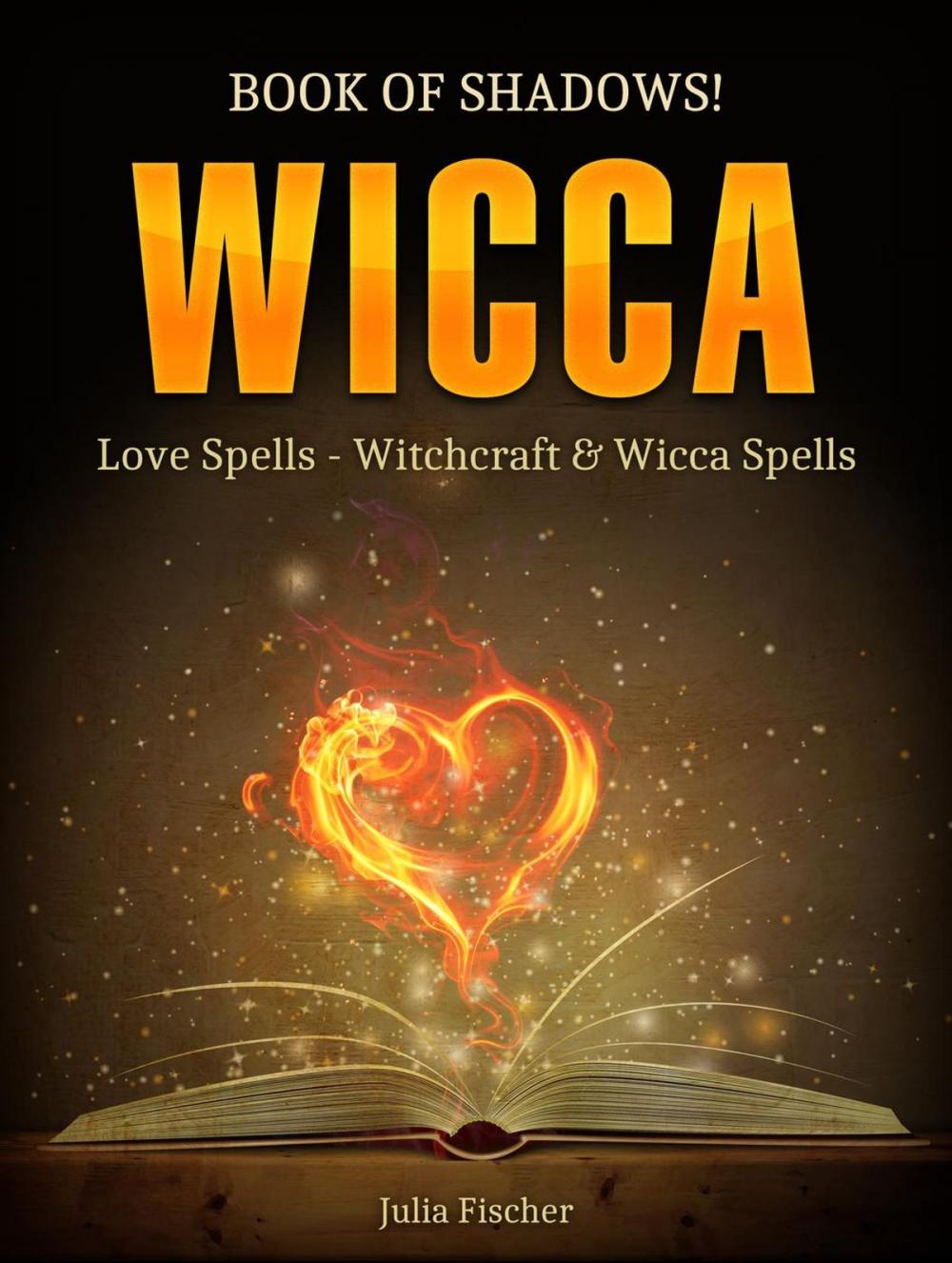 Big bigCover of Wicca: Book of Shadows! Love Spells - Witchcraft & Wicca Spells.