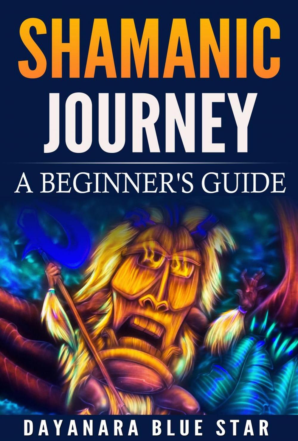 Big bigCover of Shamanic Journey: A Beginners Guide