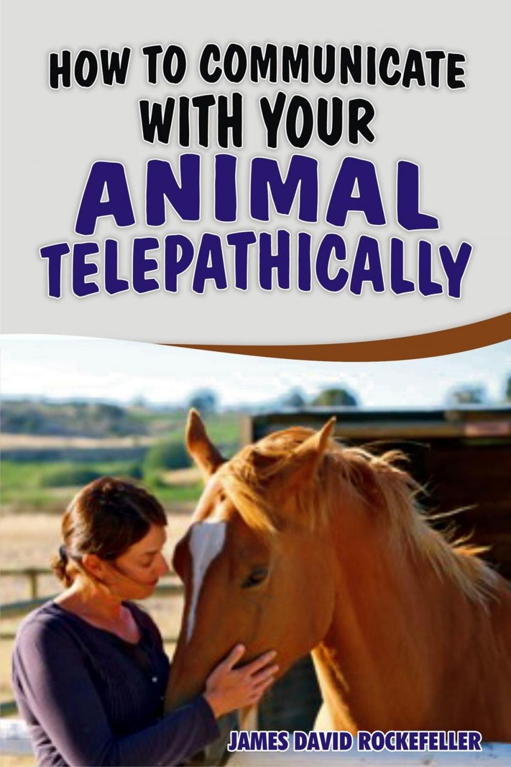 Big bigCover of How to Communicate with your Animal Telepathically