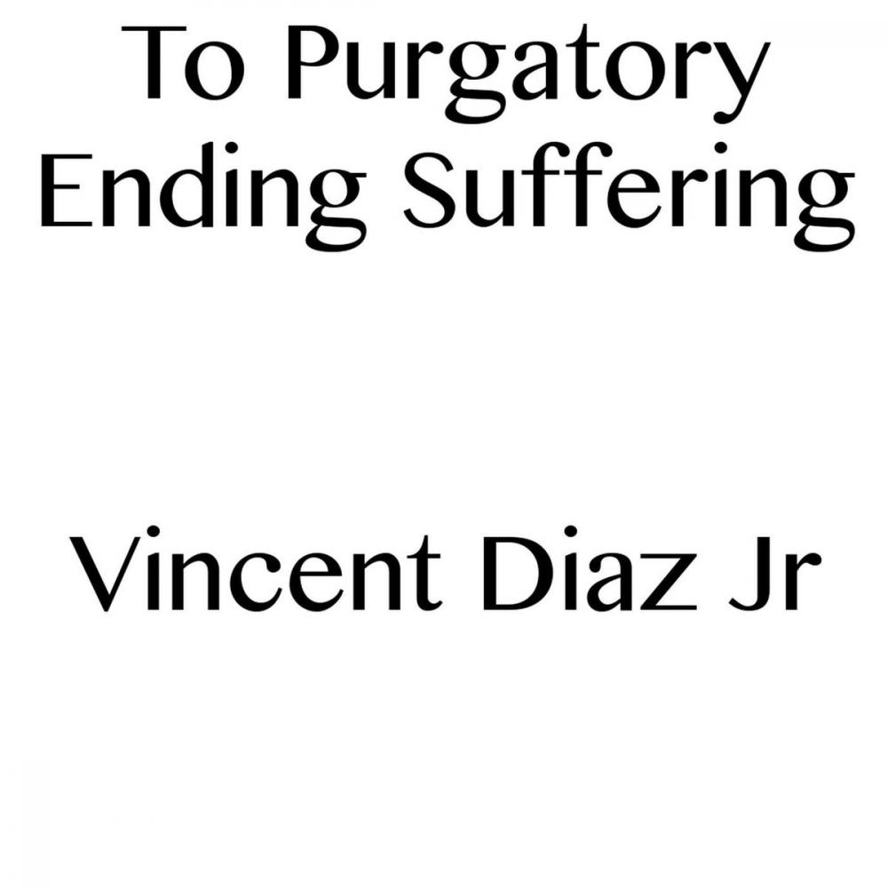 Big bigCover of To Purgatory Ending Suffering