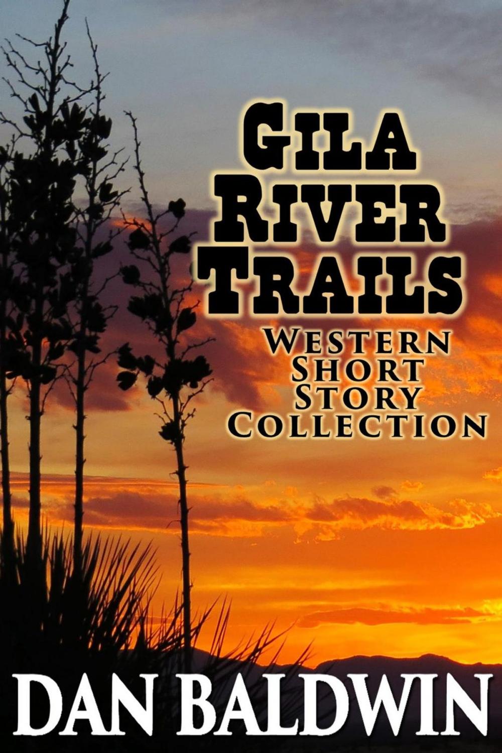 Big bigCover of Gila River Trails Western Short Story Collection