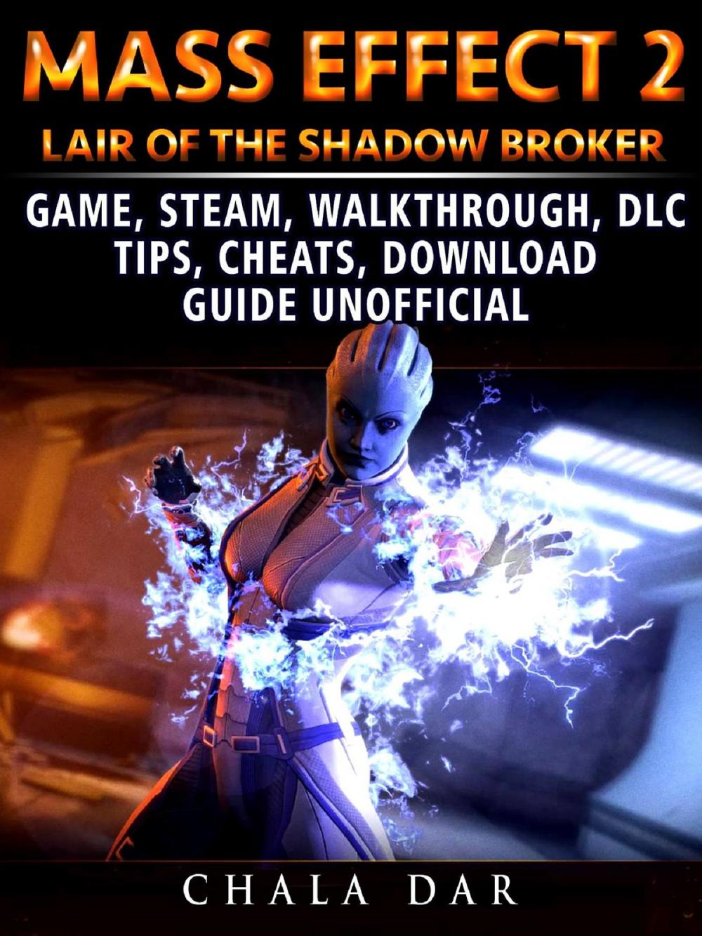 Big bigCover of Mass Effect 2 Lair of the Shadow Broker Game, Steam, Walkthrough, DLC, Tips Cheats, Download Guide Unofficial