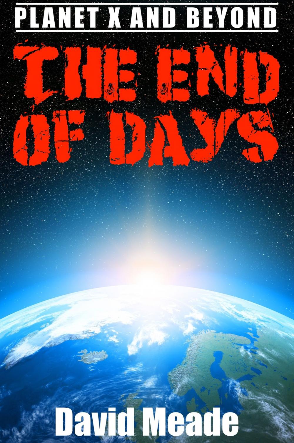 Big bigCover of The End of Days â Planet X and Beyond