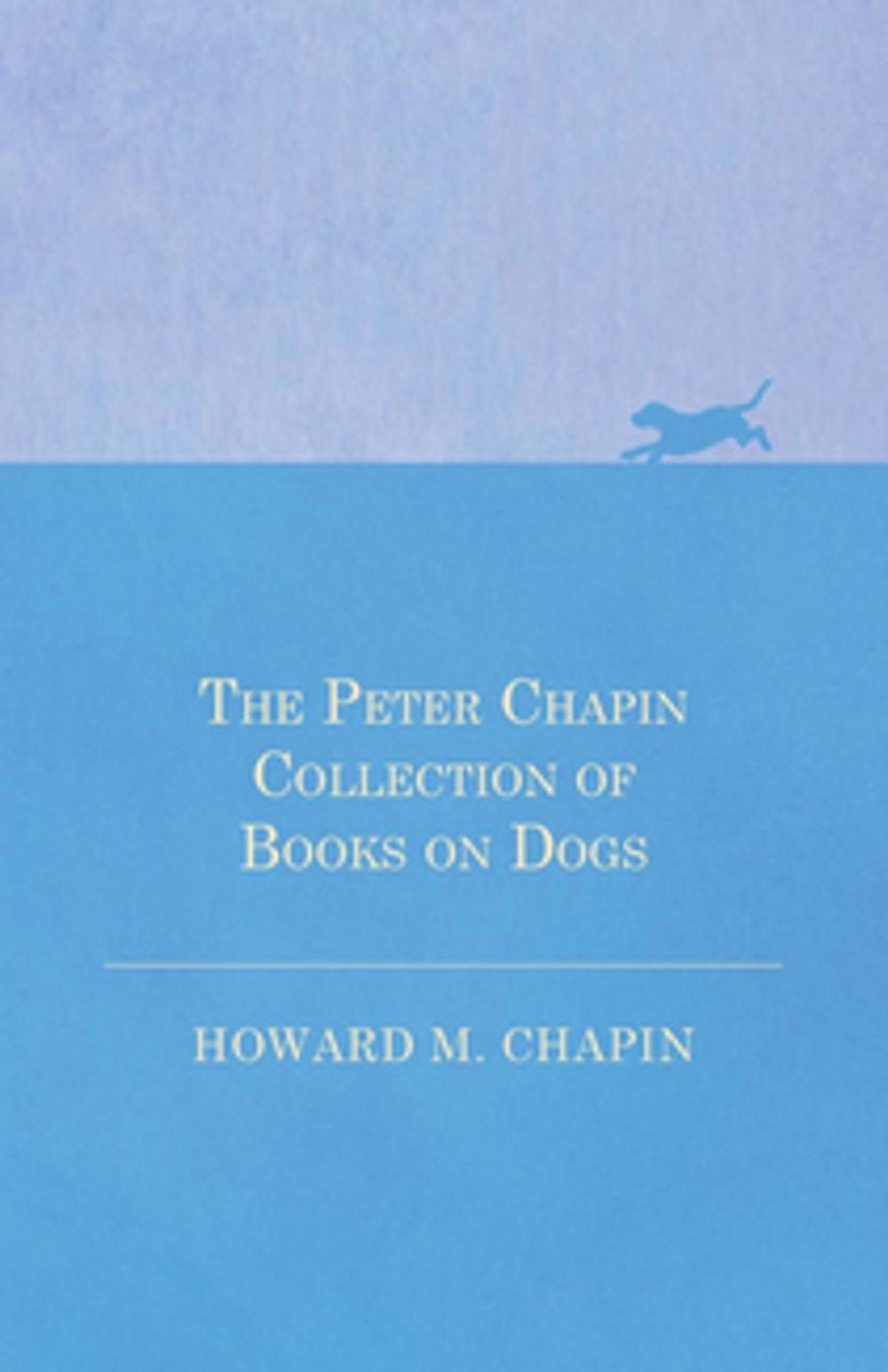 Big bigCover of The Peter Chapin Collection of Books on Dogs
