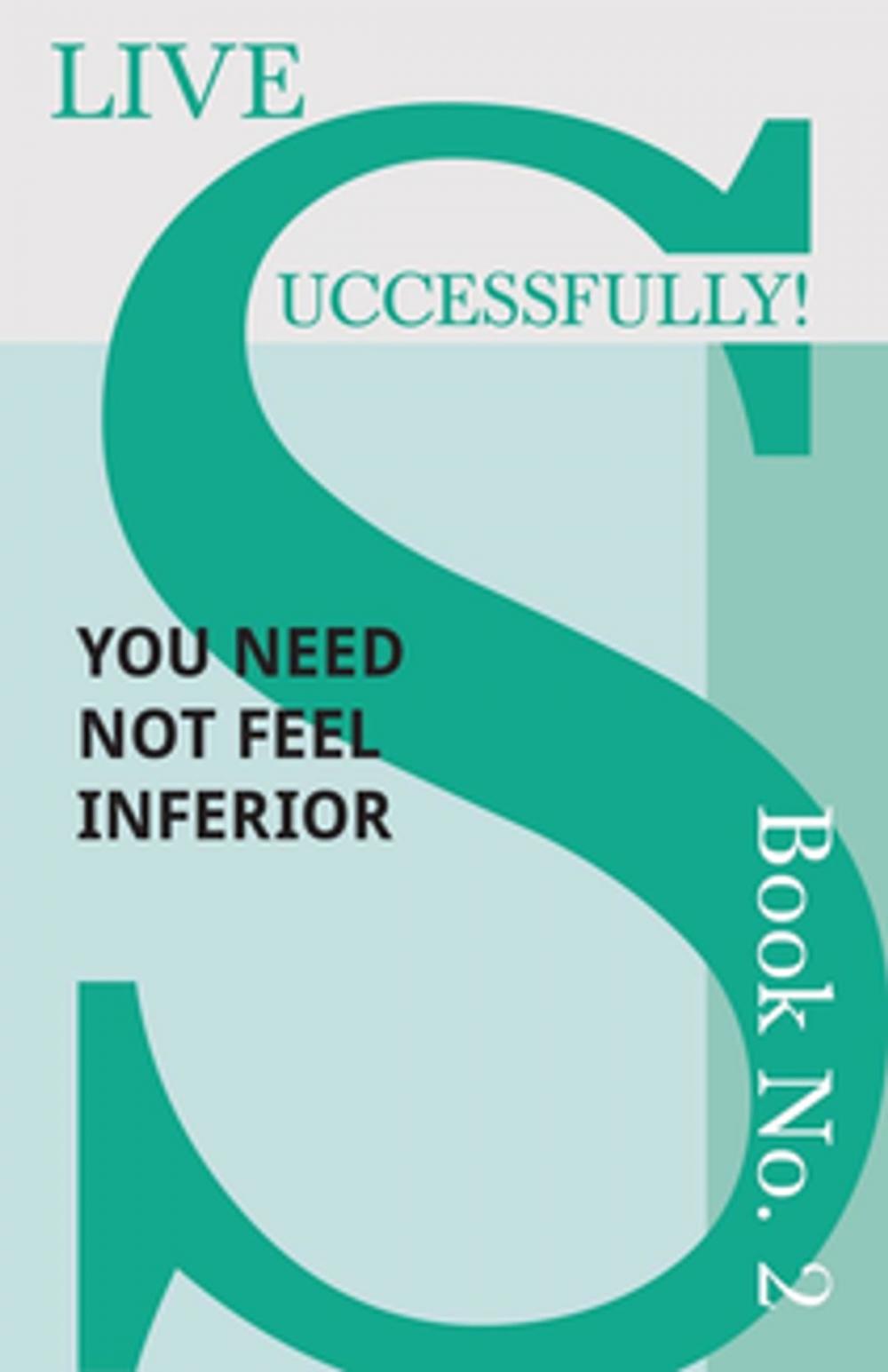 Big bigCover of Live Successfully! Book No. 2 - You Need Not feel Inferior