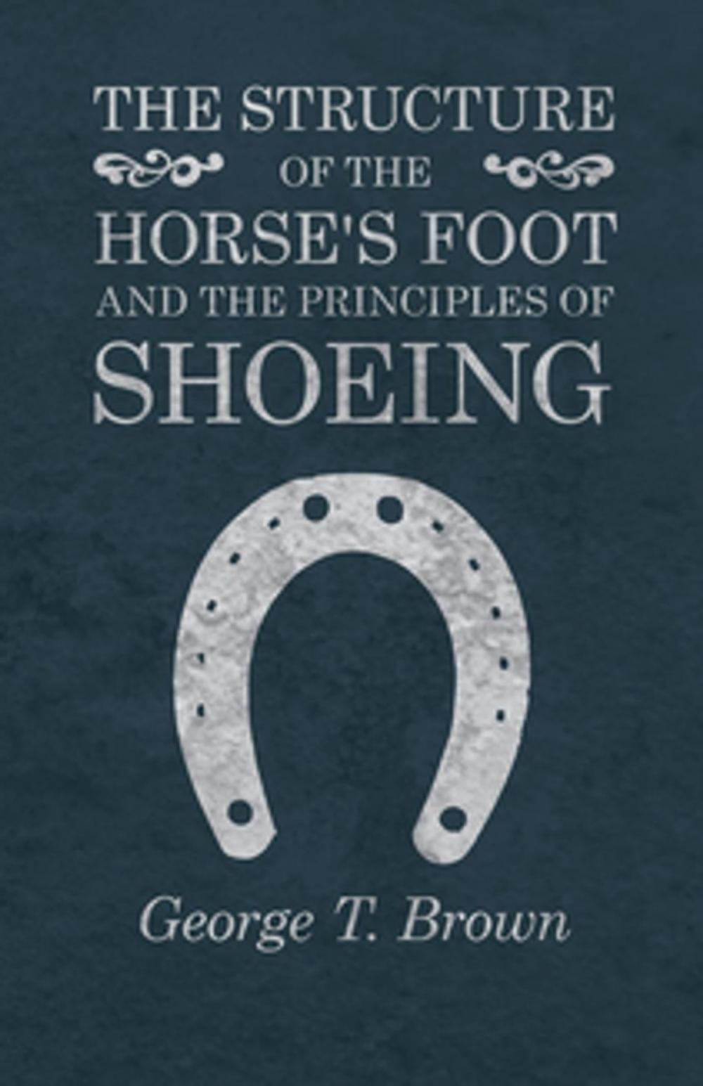 Big bigCover of The Structure of the Horse's Foot and the Principles of Shoeing