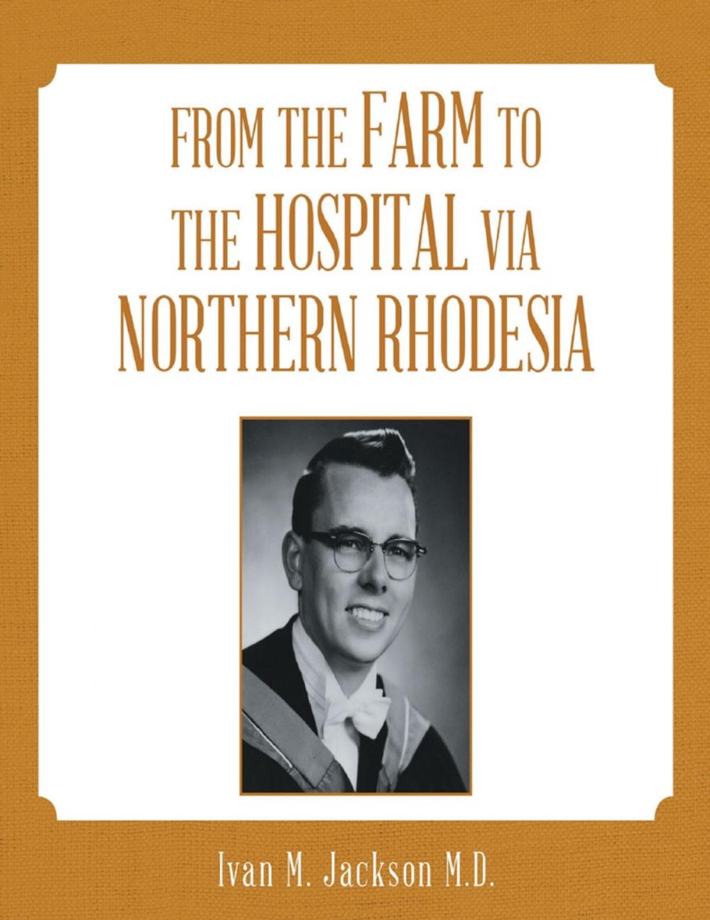 Big bigCover of From the Farm to the Hospital Via Northern Rhodesia
