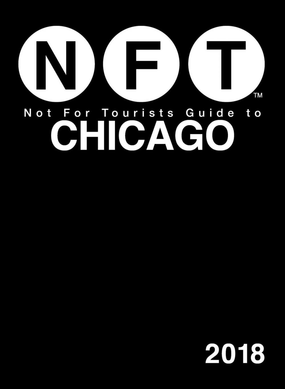 Big bigCover of Not For Tourists Guide to Chicago 2018