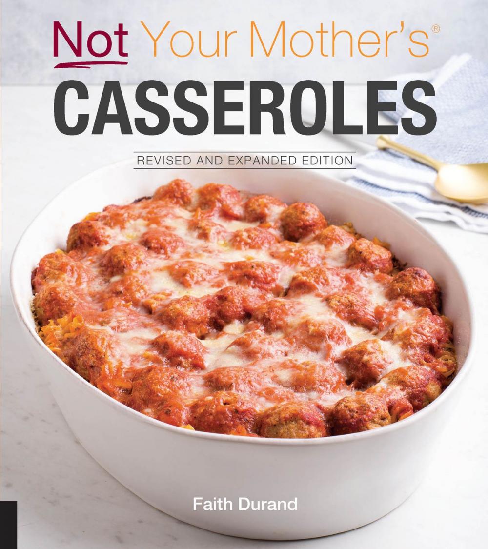 Big bigCover of Not Your Mother's Casseroles Revised and Expanded Edition