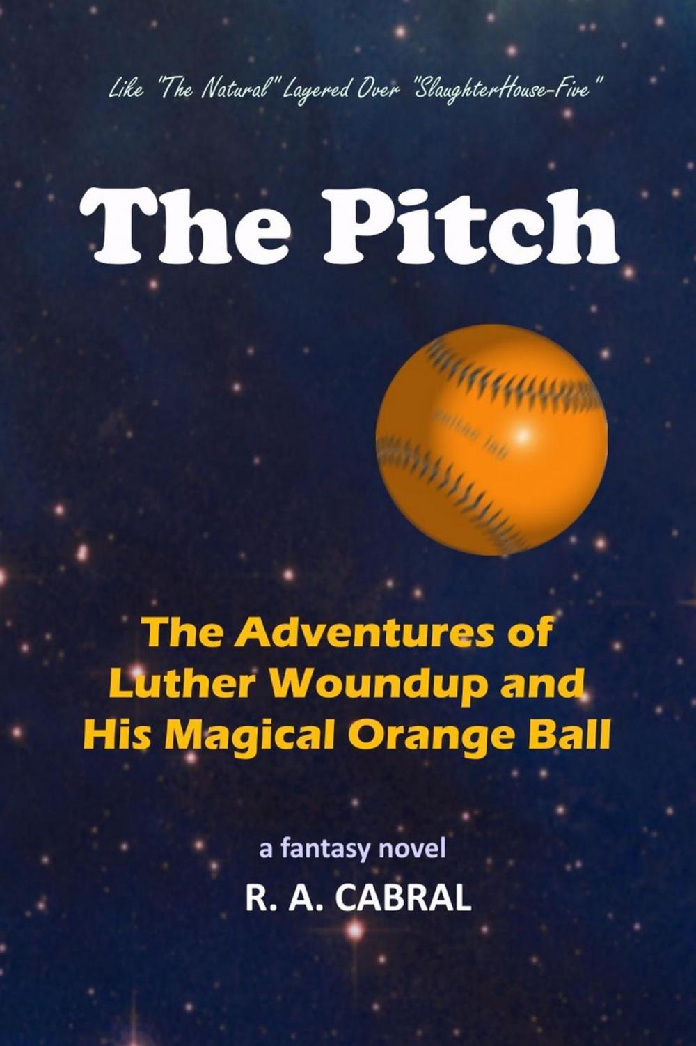 Big bigCover of The Pitch--The Adventures of Luther Woundup and His Magical Orange Ball