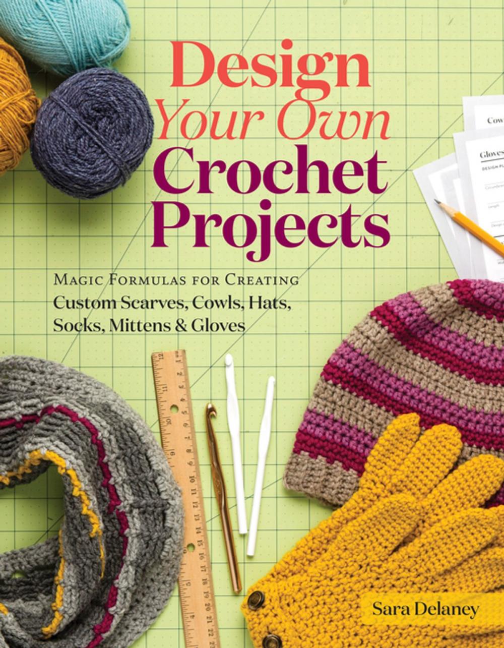 Big bigCover of Design Your Own Crochet Projects