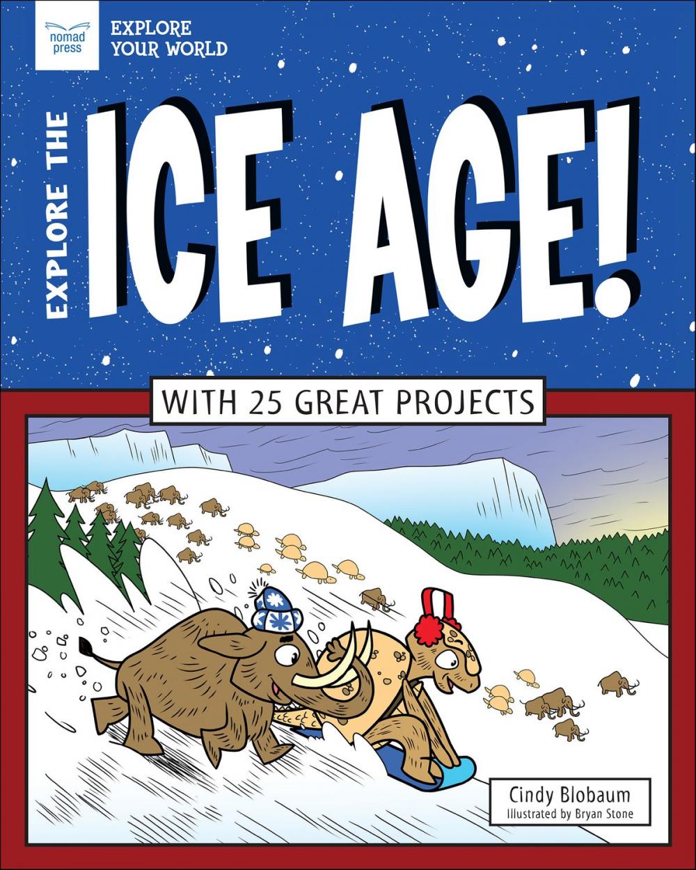 Big bigCover of Explore The Ice Age!