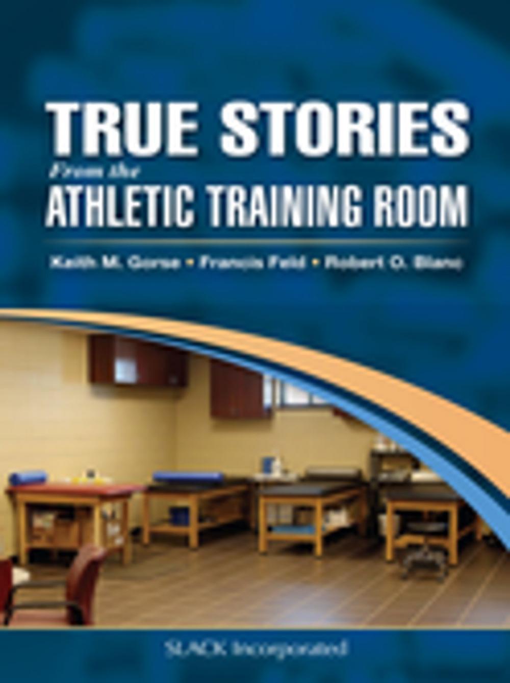Big bigCover of True Stories From the Athletic Training Room