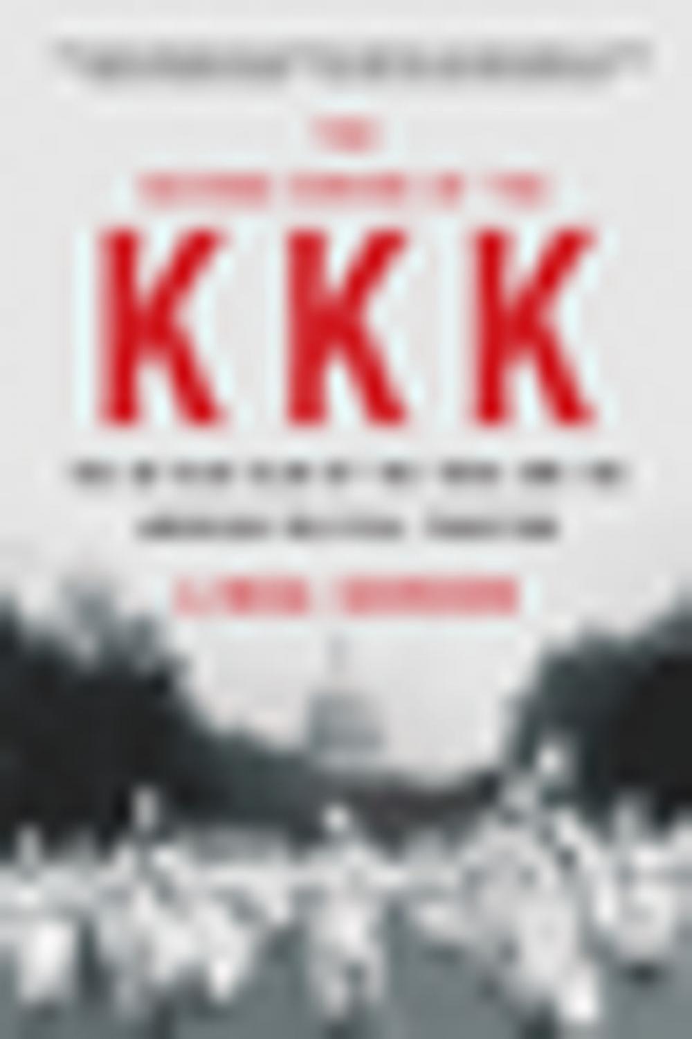Big bigCover of The Second Coming of the KKK: The Ku Klux Klan of the 1920s and the American Political Tradition