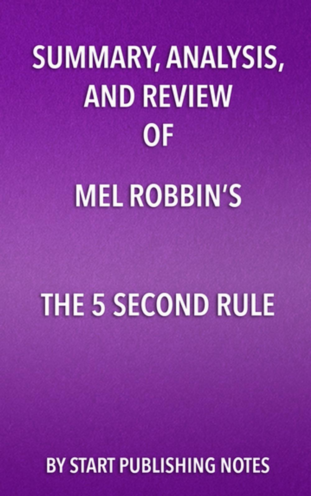 Big bigCover of Summary, Analysis, and Review of Mel Robbins’s The 5 Second Rule: