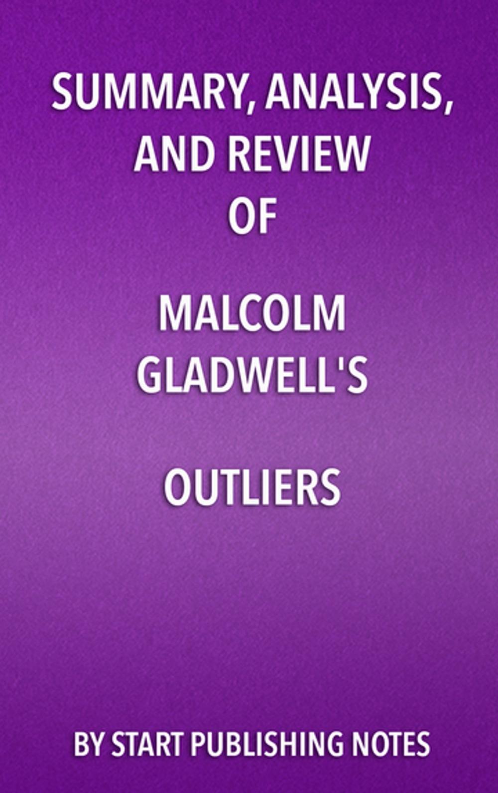 Big bigCover of Summary, Analysis, and Review of Malcolm Gladwell's Outliers