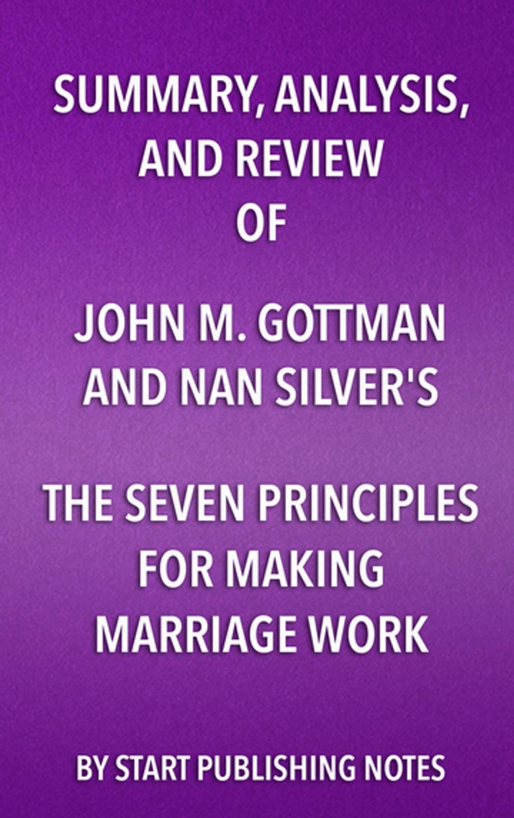Big bigCover of Summary, Analysis, and Review of John M. Gottman and Nan Silver’s The Seven Principles for Making Marriage Work