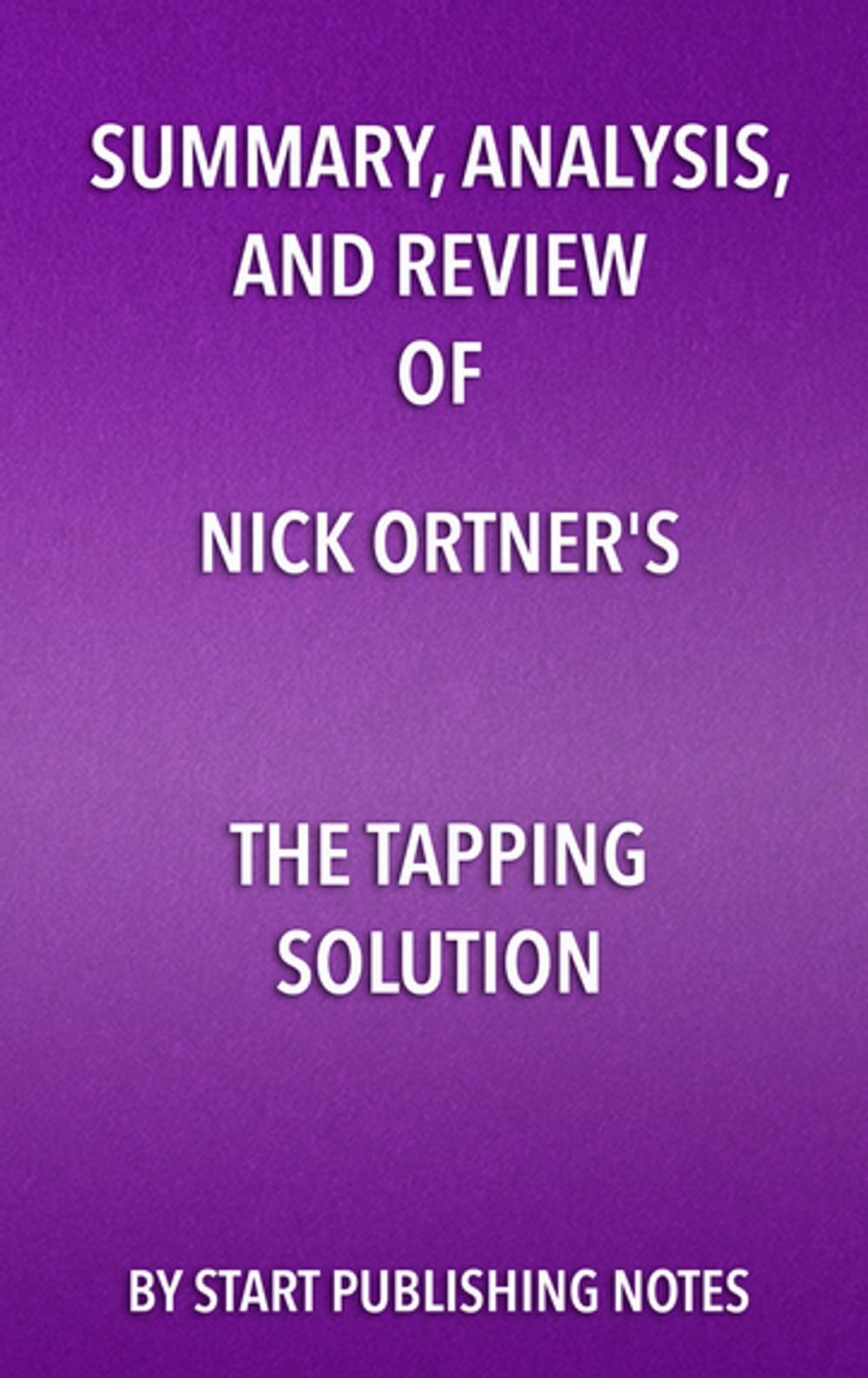 Big bigCover of Summary, Analysis, and Review of Nick Ortner’s The Tapping Solution