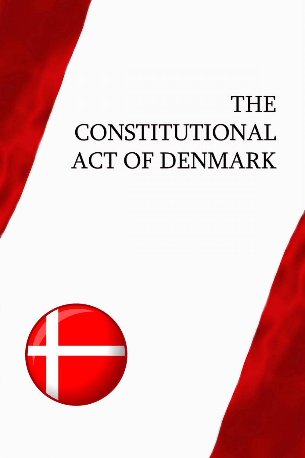 Big bigCover of The Constitutional Act of Denmark