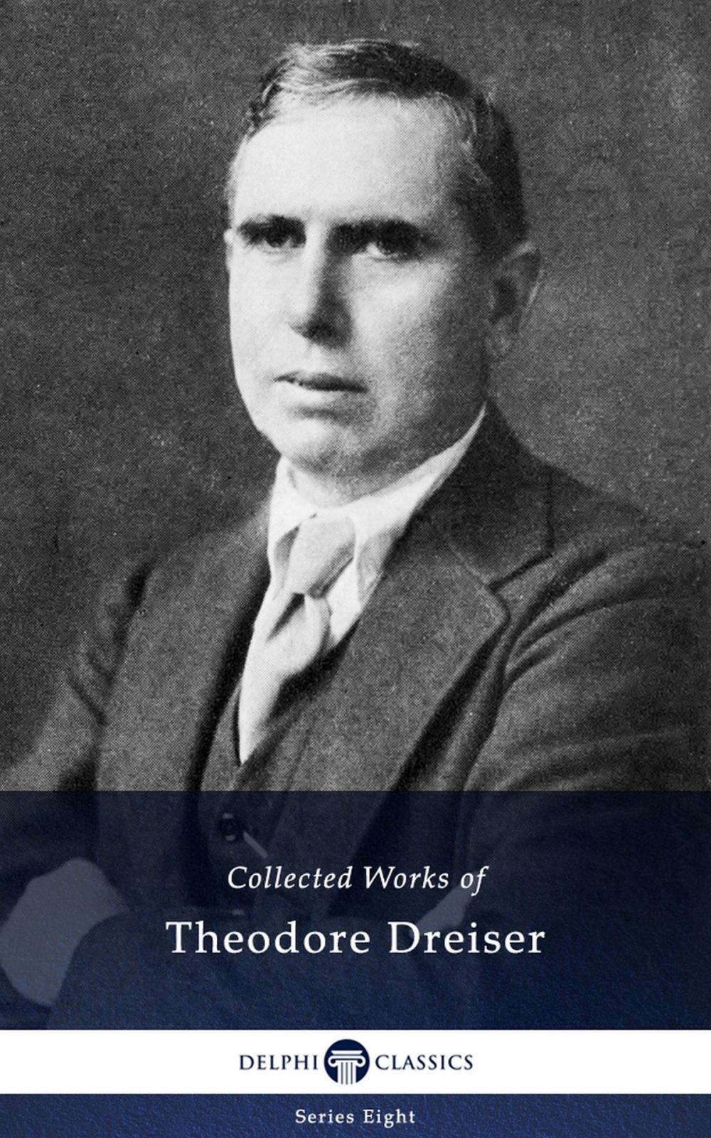 Big bigCover of Delphi Collected Works of Theodore Dreiser (Illustrated)