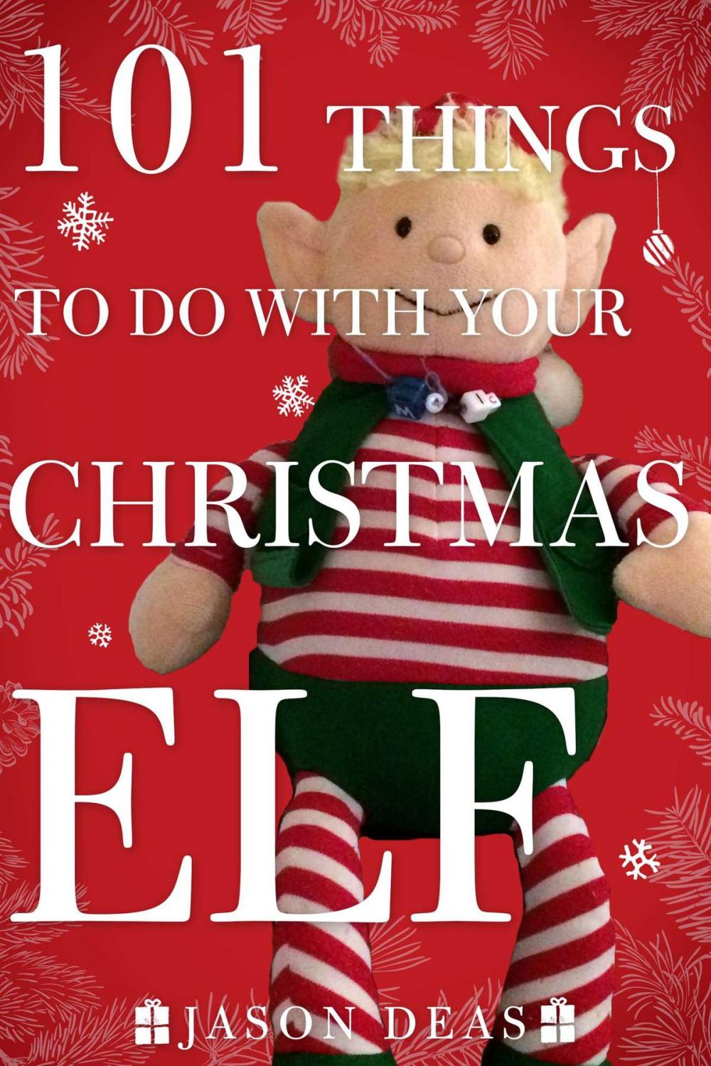 Big bigCover of 101 Things to Do with Your Christmas Elf