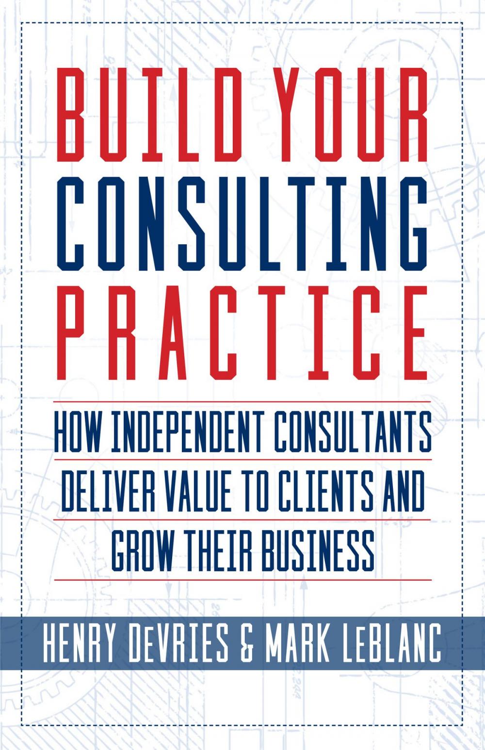 Big bigCover of Build Your Consulting Practice