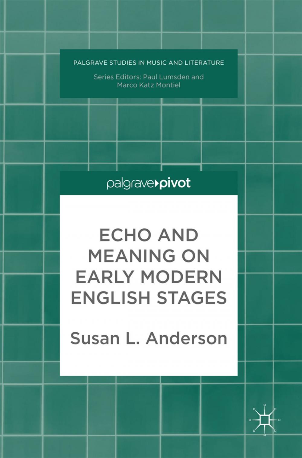 Big bigCover of Echo and Meaning on Early Modern English Stages