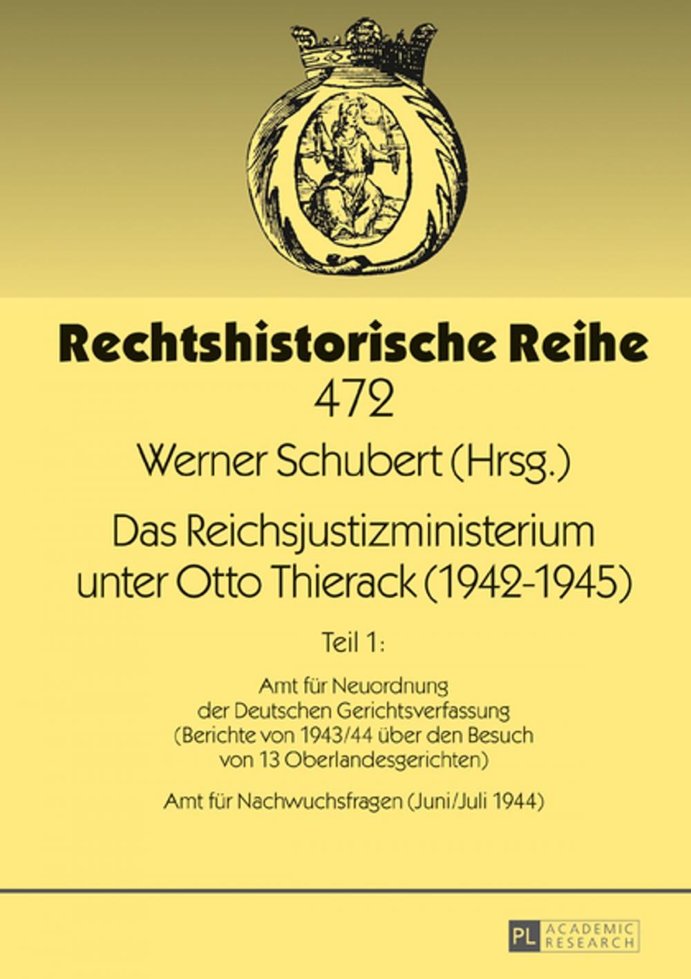 Big bigCover of Das Reichsjustizministerium unter Otto Thierack (19421945)