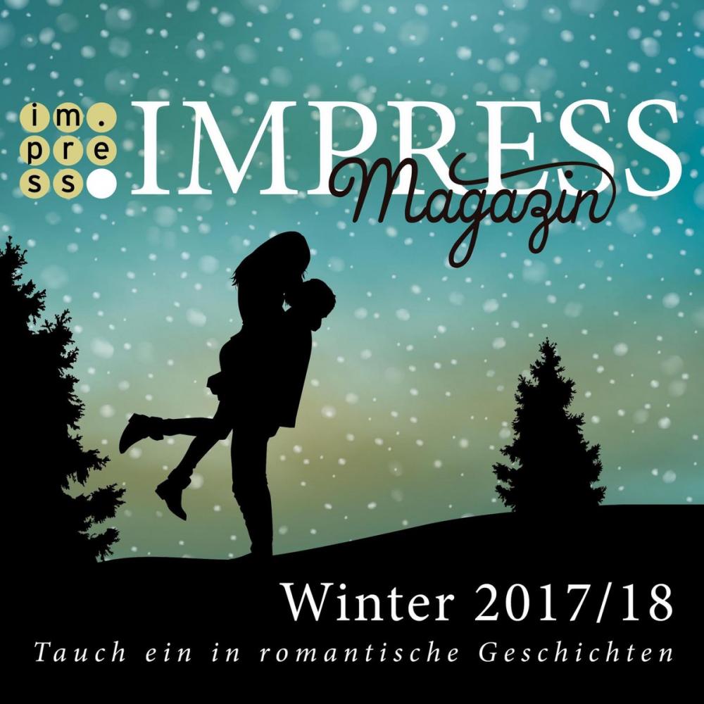 Big bigCover of Impress Magazin Winter 2017/2018 (November-Januar): Tauch ein in romantische Geschichten