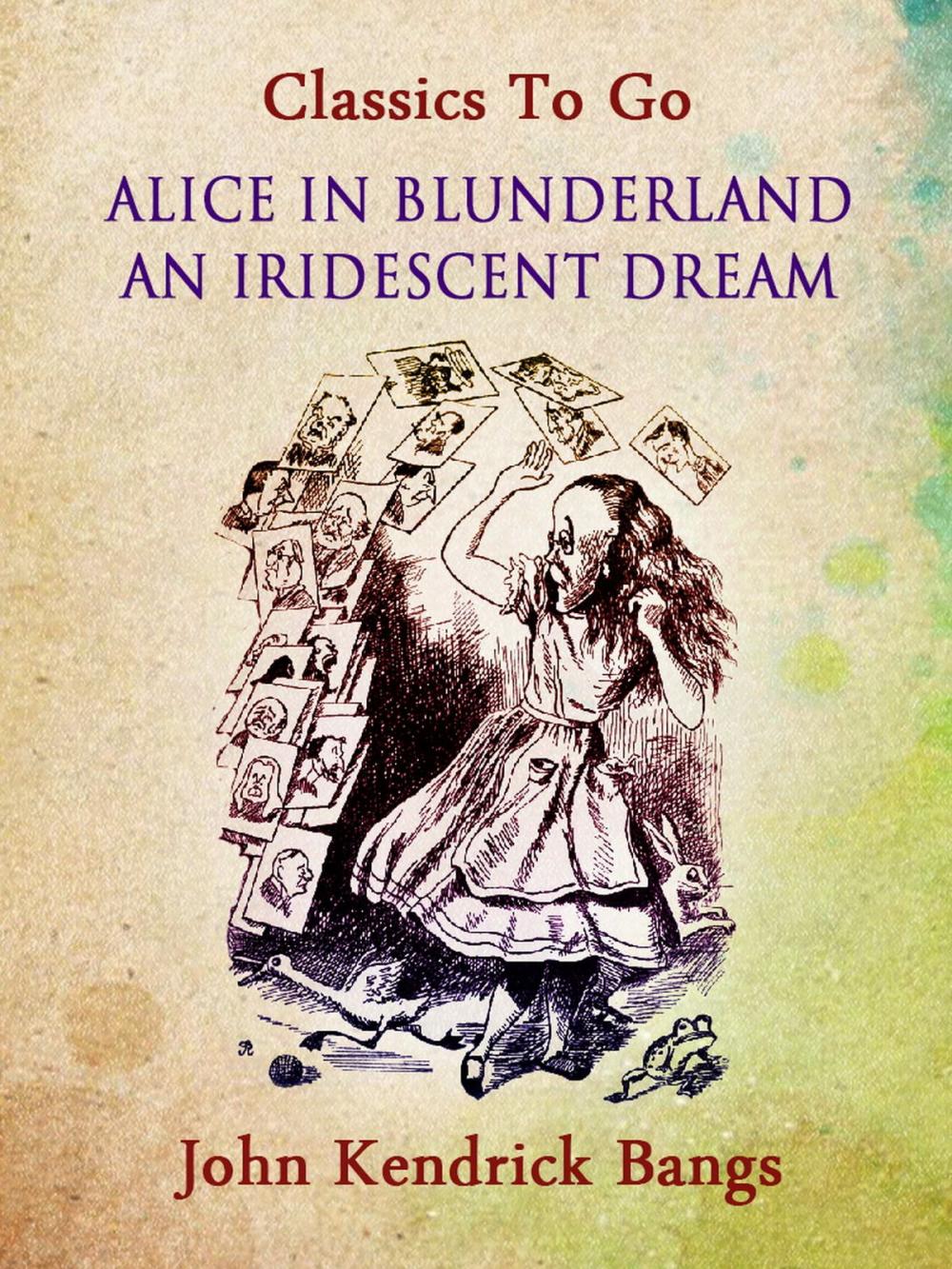 Big bigCover of Alice in Blunderland: An Iridescent Dream