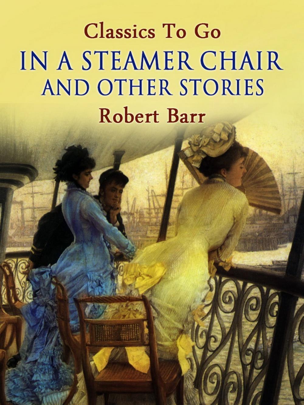 Big bigCover of In a Steamer Chair, and Other Stories