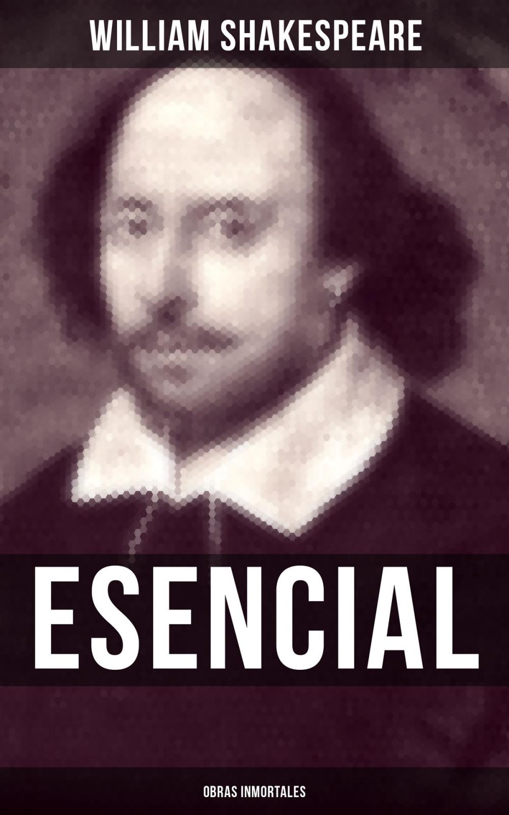 Big bigCover of William Shakespeare Esencial: Obras inmortales