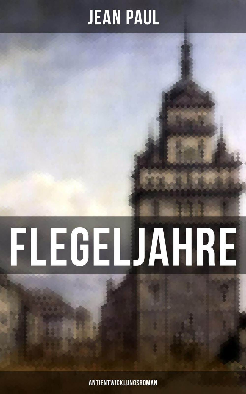 Big bigCover of Flegeljahre: Antientwicklungsroman